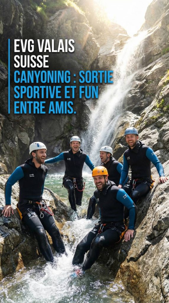 Activité EVG Valais Suisse : le Canyoning pour vivre une sortie sportive et fun entre amis