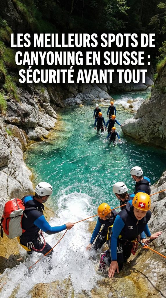 Les meilleurs spots en Suisse pour pratiquer le canyoning en toute sécurité Les meilleurs spots en Suisse pour pratiquer le canyoning en toute sécurité