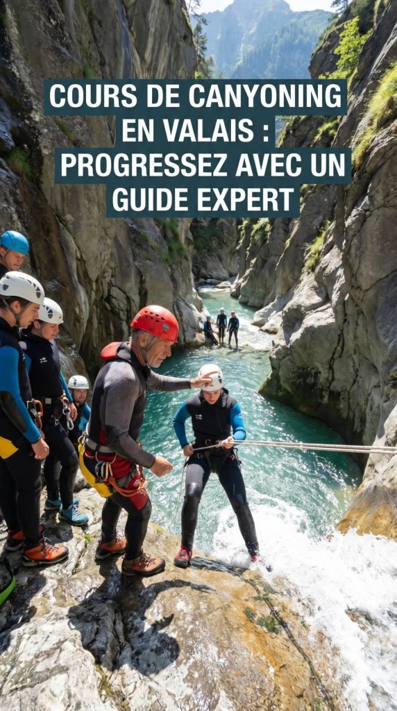 Stage Canyoning Valais Suisse : progresser en canyoning avec un guide expérimenté